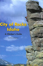 City of Rocks Idaho, 7th: A Climber's Guide