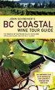 John Schreiner's BC Coastal Wine Tour Guide
