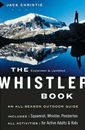 The Whistler Book: All-Season Outdoor Guide