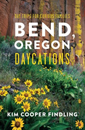 Bend Oregon Daycations