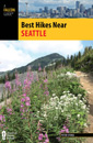 Best Hikes Near Seattle Second Edition