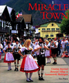 Miracle Town: Creating America's Bavarian Village