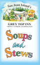 San Juan Island's Grey Top Inn Soups and Stews