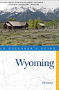 Wyoming: An Explorer's Guide