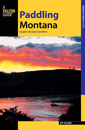 Paddling Montana Third Edition