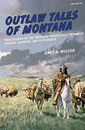 Outlaw Tales of Montana, 3rd Edition
