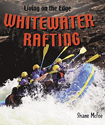 Whitewater Rafting (Living on the Edge)