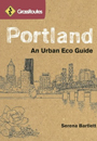 GrassRoutes Portland: An Urban Eco Guide