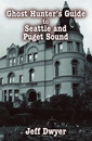 Ghost Hunter's Guide to Seattle