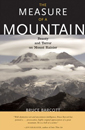 The Measure of a Mountain: Beauty and Terror on Mount Rainier