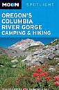 Moon Spotlight Oregon's Columbia River Gorge Camping & Hiking